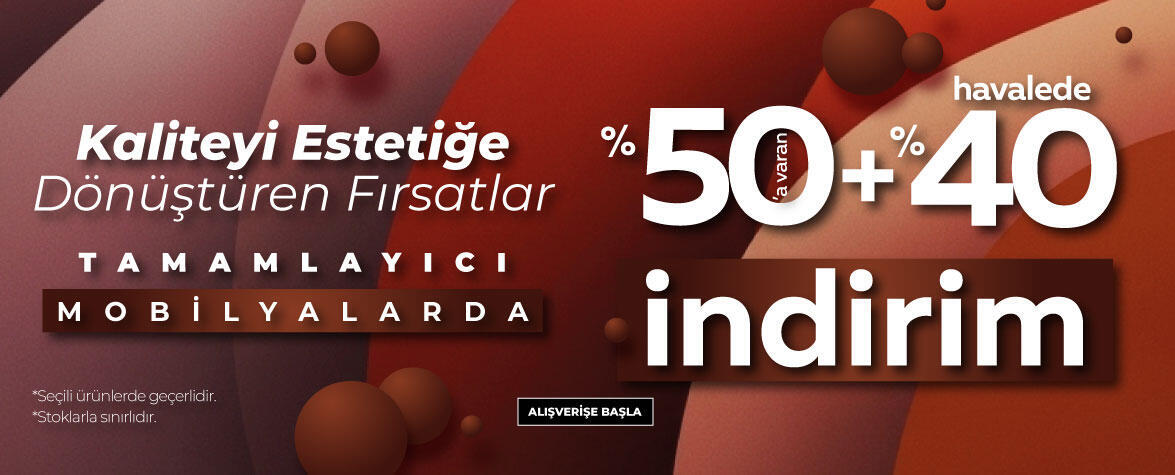 Tamamlayıcı Mobilya Avantajlı Fiyatlar